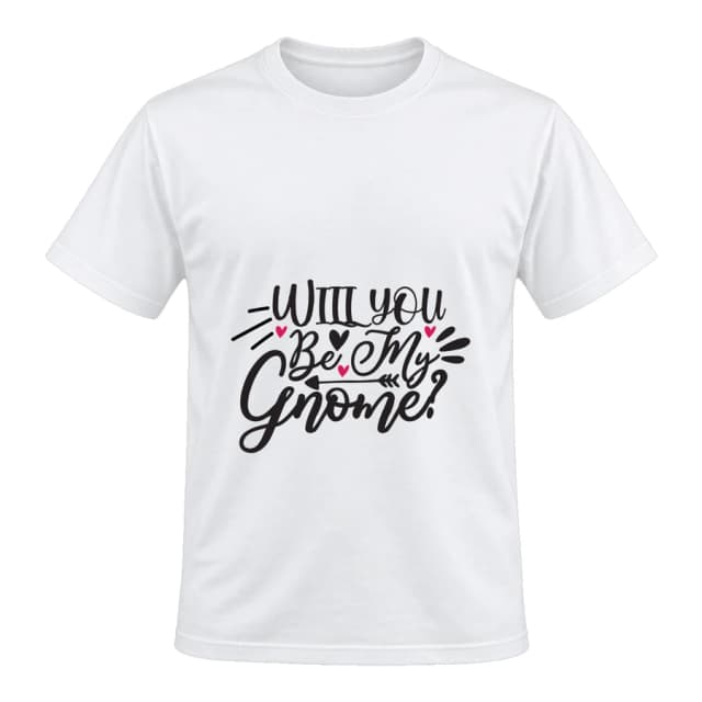 T-shirt — Will you be my gnome